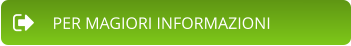 PER MAGIORI INFORMAZIONI