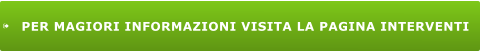 PER MAGIORI INFORMAZIONI VISITA LA PAGINA INTERVENTI